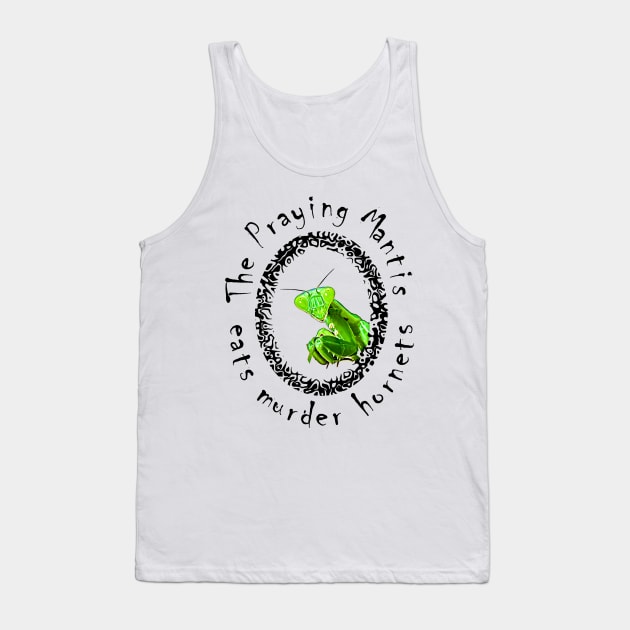 Praying Mantis Tank Top by CANJ72